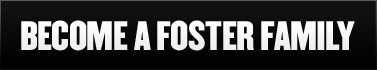 Become a Foster Family